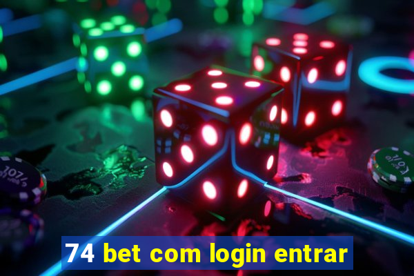 74 bet com login entrar